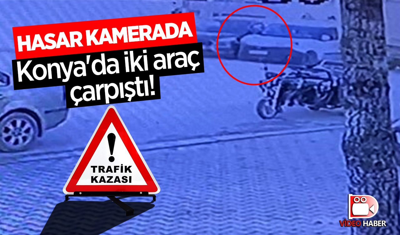 Konya’da iki araç çarpıştı! Hasar kamerada