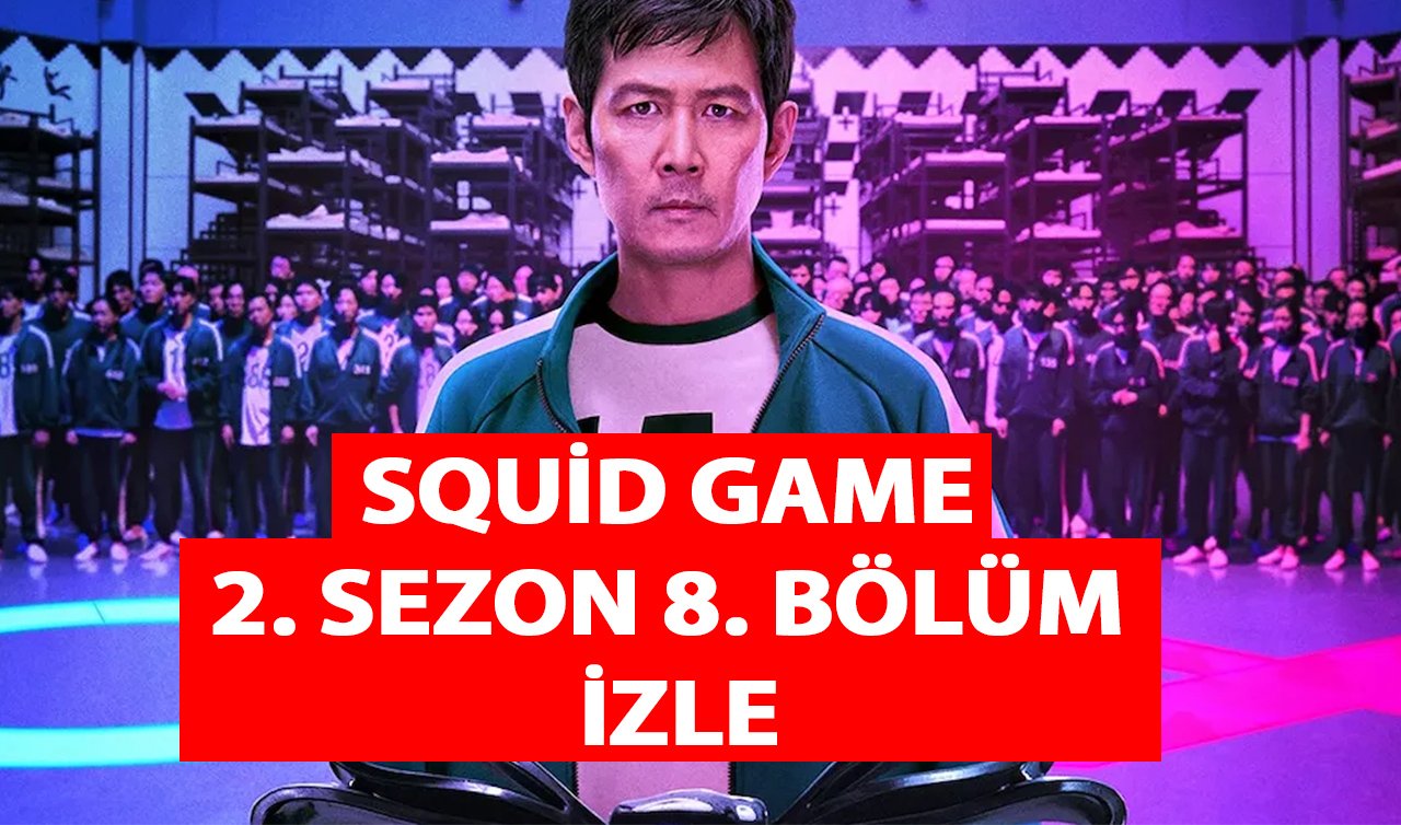 Squid Game 2. sezon 8. bölüm izle? Squid Game 8. bölüm çıkacak mı? Squid Game 3. sezon ne zaman yayınlanacak, konusu ne?