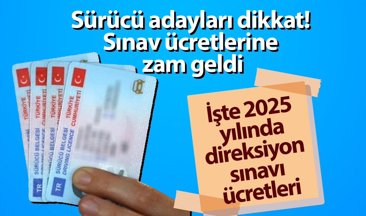 Sürücü adayları dikkat! Sınav ücretlerine zam geldi