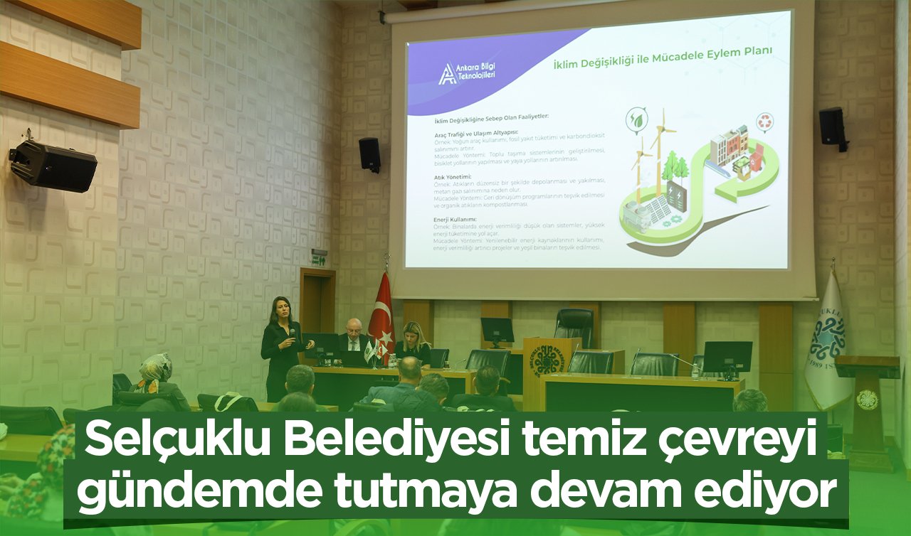 Selçuklu Belediyesi temiz çevreyi gündemde tutmaya devam ediyor