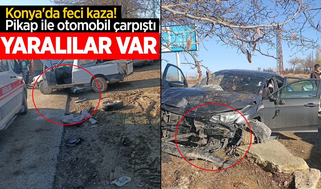 Konya’da feci kaza! Pikap ile otomobil çarpıştı: Yaralılar var!  