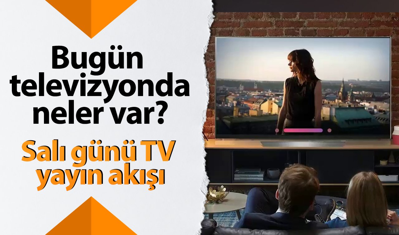 7 Ocak 2025 Salı günü televizyon ekranlarında neler var? 7 Ocak TV yayın akışı