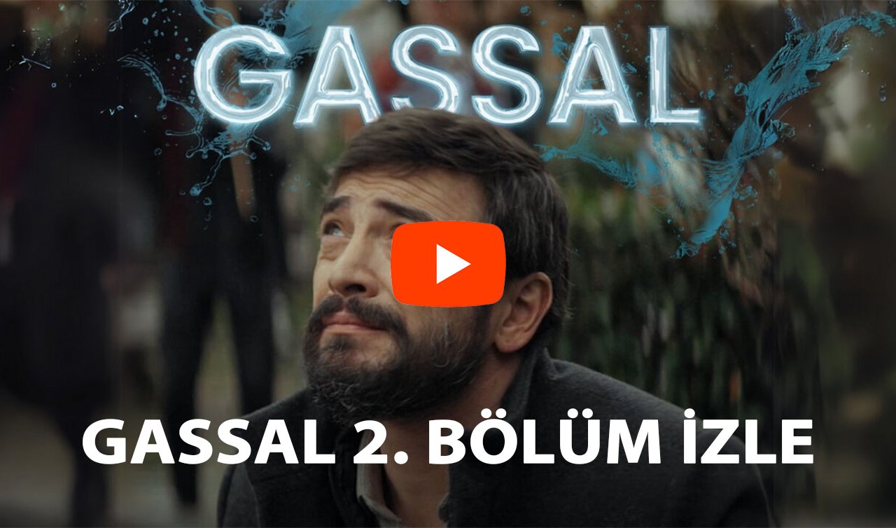 Gassal 2. Bölüm Full Tek Parça İzle! Gassal 2. Bölüm İzle! İşte Gassal 2. Bölüm İzleme Linki