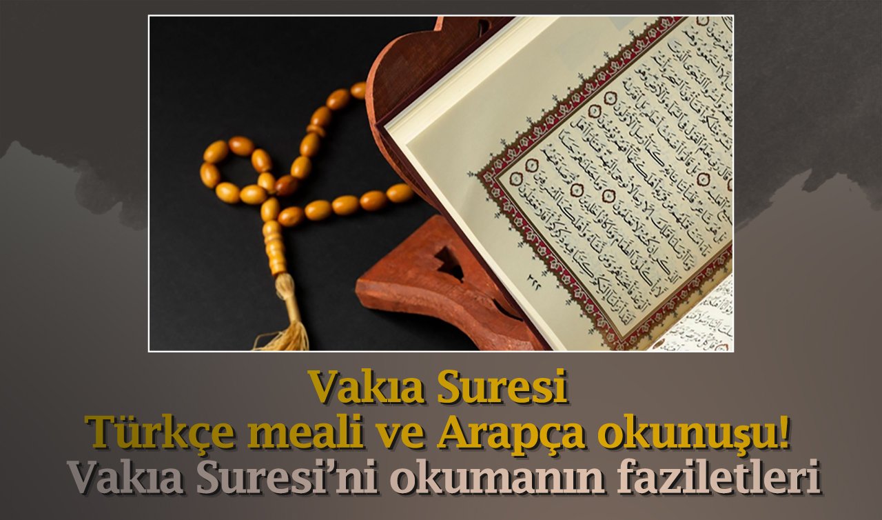 Vakıa Suresi okunuşu Vakıa Suresi Türkçe anlamı