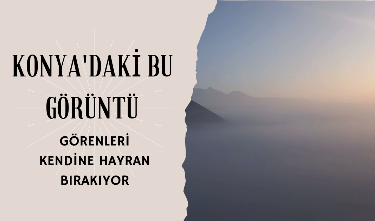 Konya’daki bu görüntü görenleri hayran bırakıyor! 