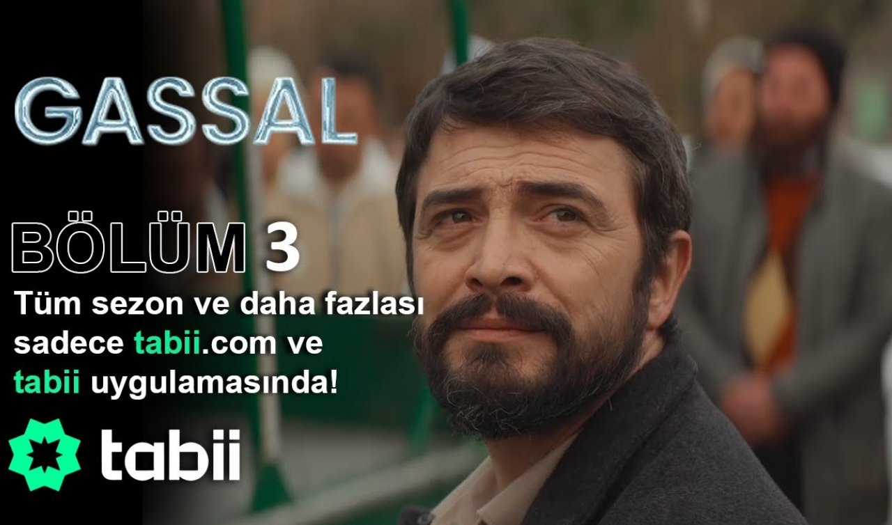 Gassal 3. bölüm tek parça izleme linki var mı? Gassal 3. bölüm full HD izle? TRT TABİİ