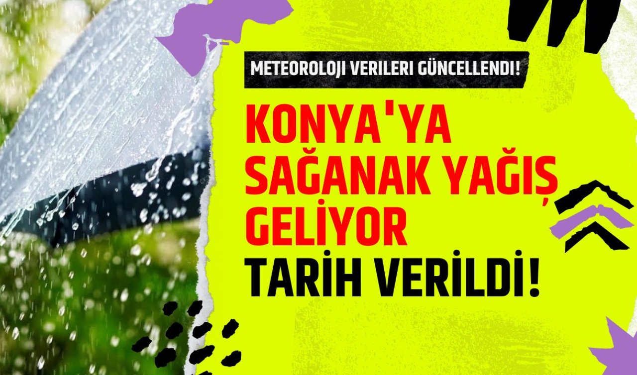 Meteoroloji verileri güncellendi! Konya’ya sağanak yağış geliyor: Tarih verildi! Konya bugün, yarın ve 5 günlük hava durumu