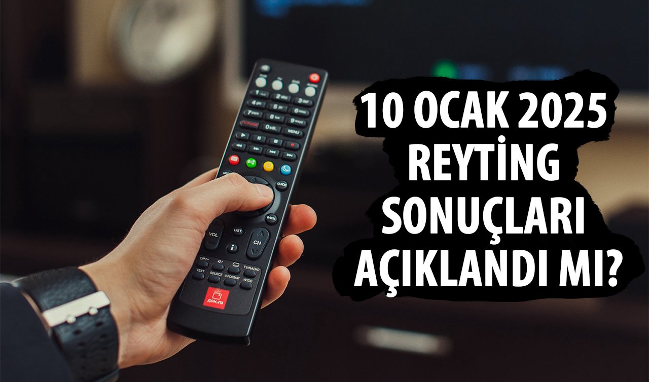 Reyting sonuçları 10 Ocak 2025: Dünün reyting birincisi kim, Hudutsuz Sevda, Siyah Kalp reyting sonucu! AB ve Total sıralamada kim birinci oldu