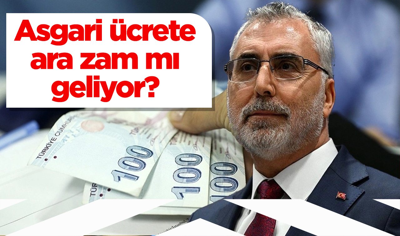  Asgari ücrete ara zam mı geliyor? 