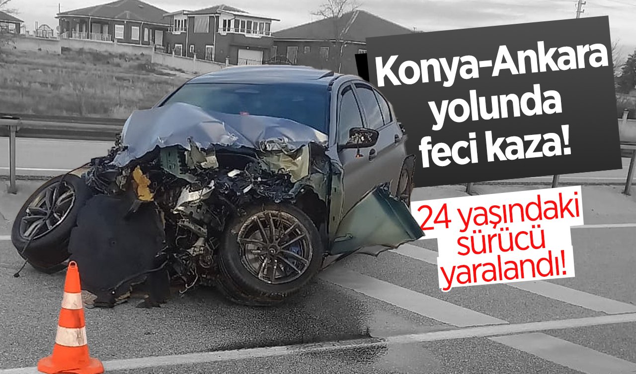 Konya-Ankara yolunda feci kaza!  Otomobil bariyerlere çarptı: 24 yaşındaki sürücü yaralandı! 