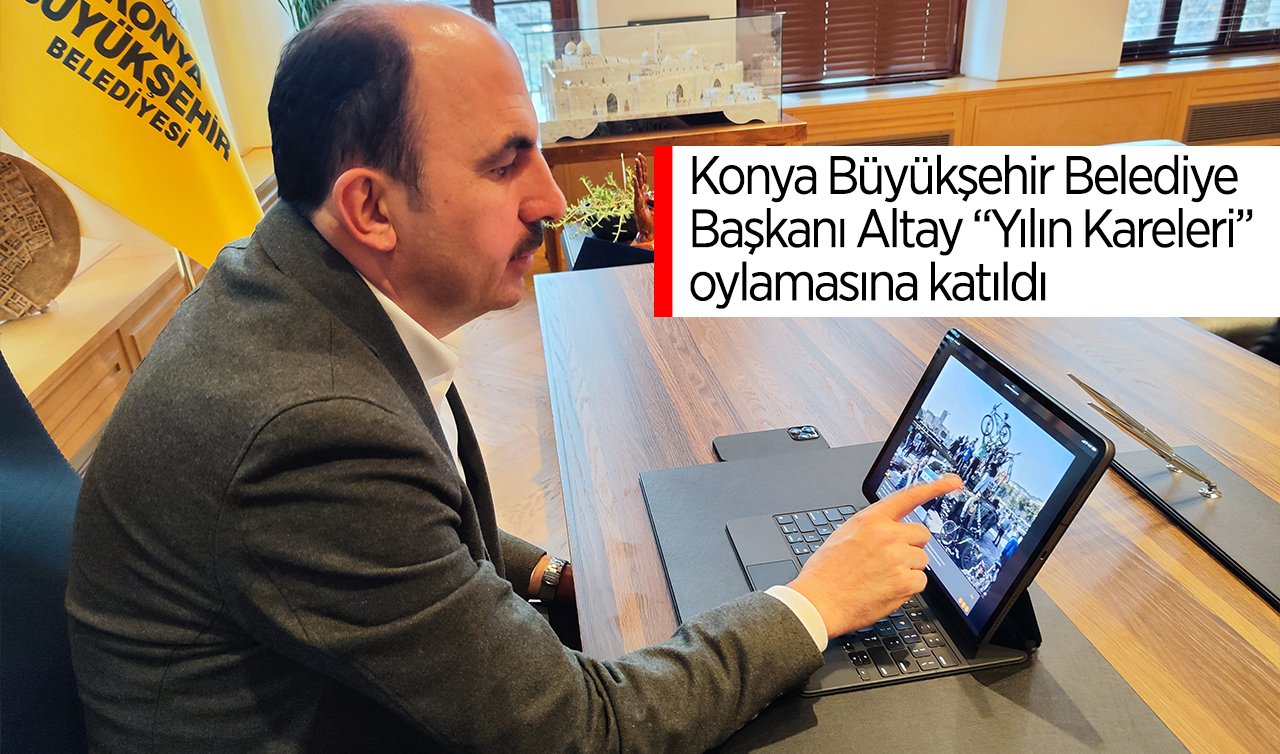 Konya Büyükşehir Belediye Başkanı Altay AA’nın “Yılın Kareleri“ oylamasına katıldı