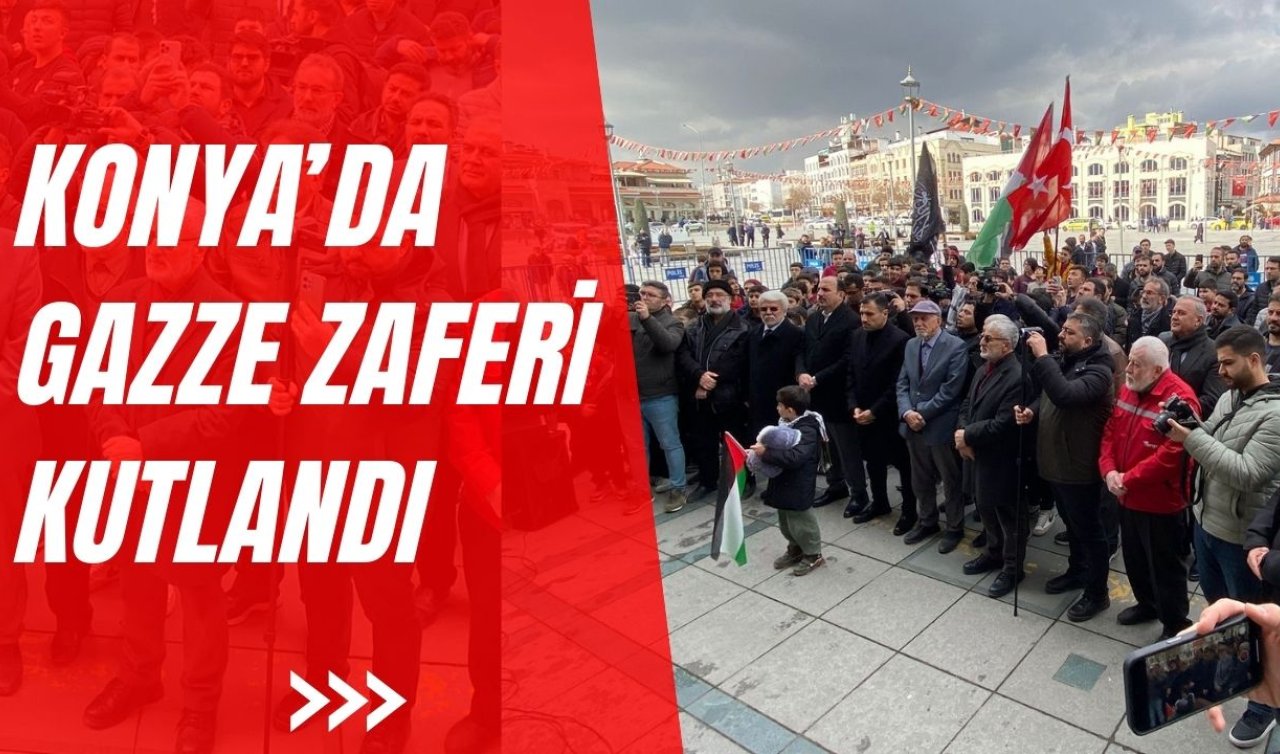  Konya’da Gazze Zaferi kutlandı