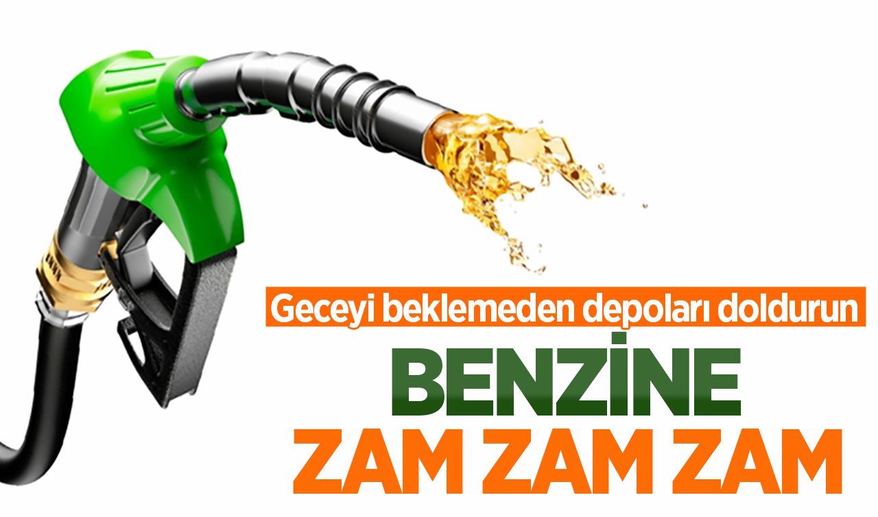 Sürücüler dikkat! Geceyi beklemeden depoları doldurun: Benzine zam geliyor!