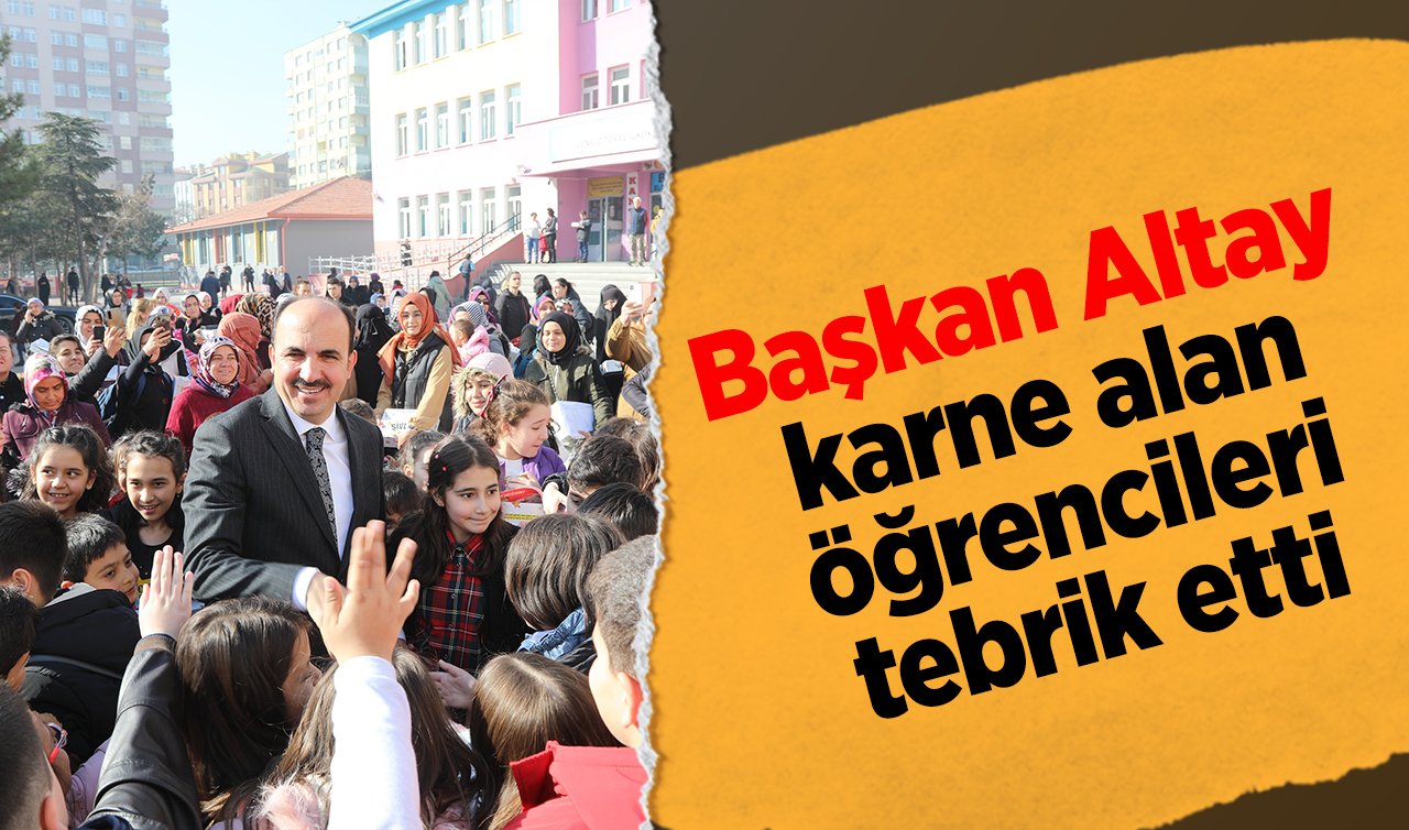 Başkan Altay karne alan öğrencileri tebrik etti