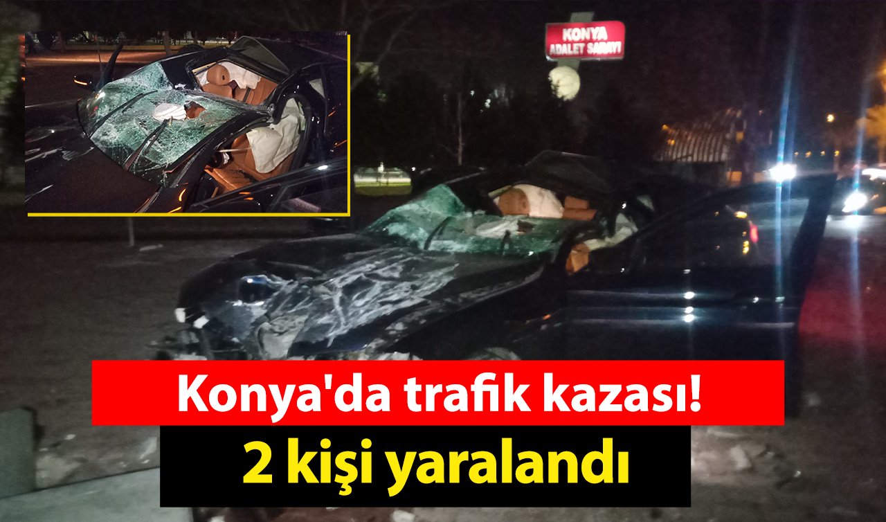 Konya’da direksiyon hakimiyetini kaybeden araç betona çarptı: 2 yaralı