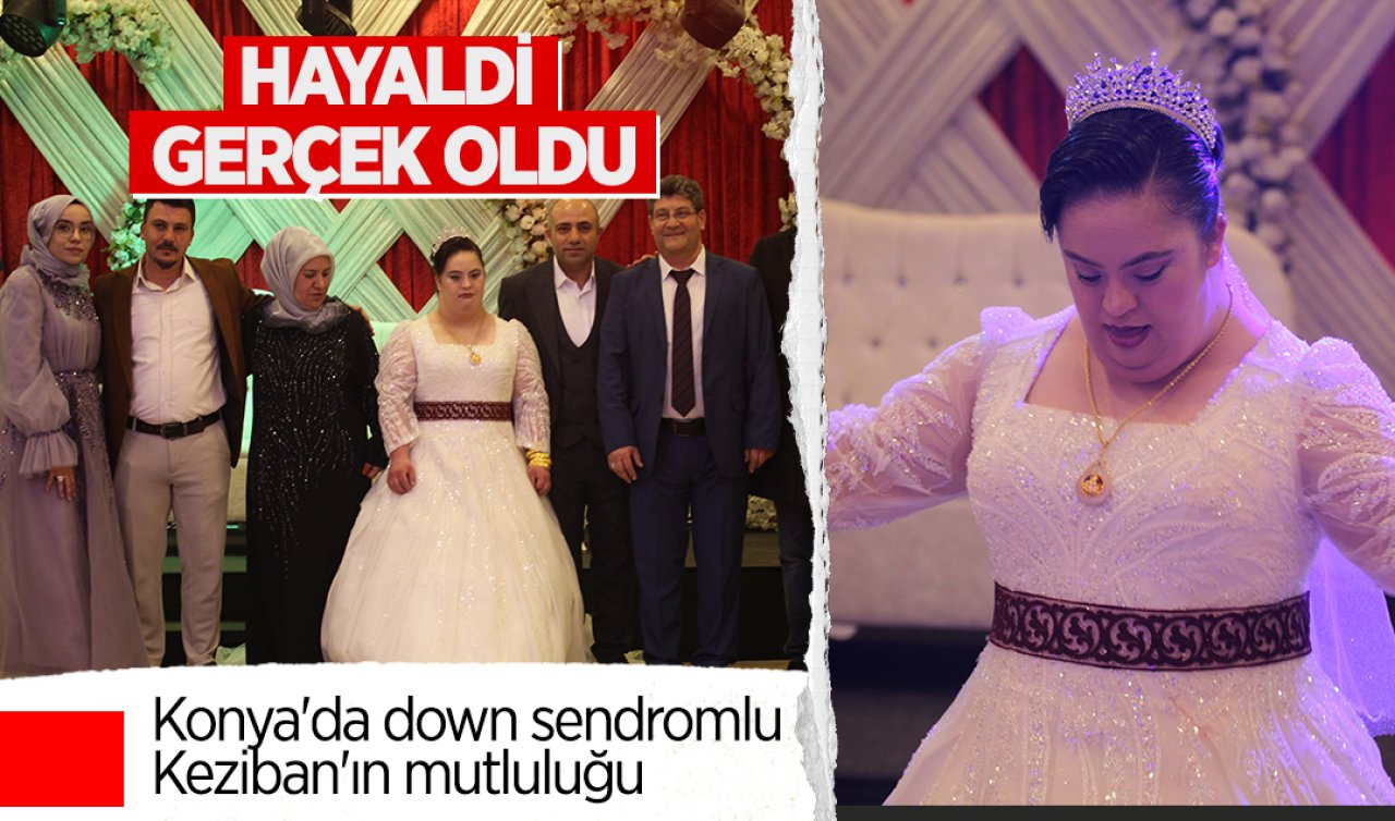 Konya’da down sendromlu Keziban’ın hayali gerçek oldu