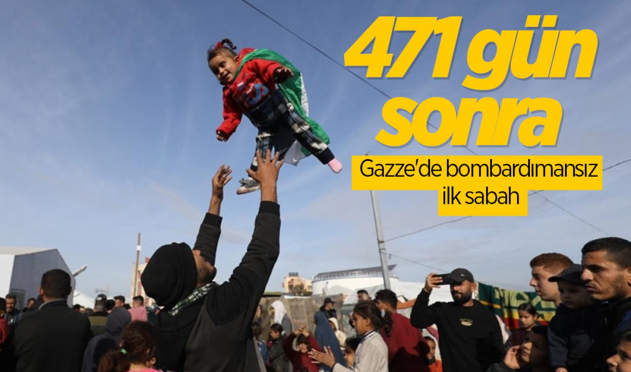  471 gün sonra Gazze’de bombardımansız ilk sabah