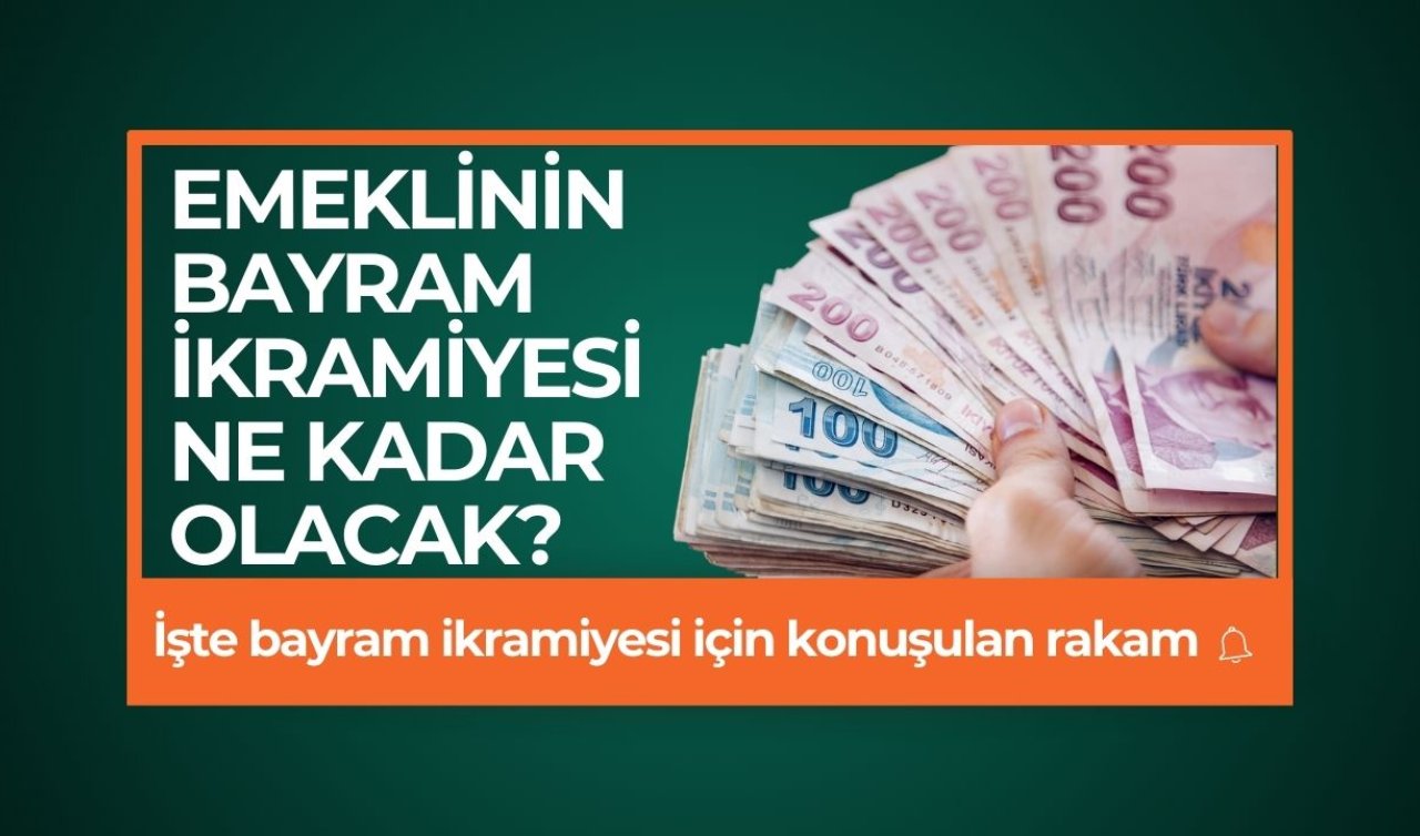  2025 Emeklinin bayram ikramiyesi | Emeklinin bayram ikramiyesi ne kadar olacak? İşte konuşulan rakam