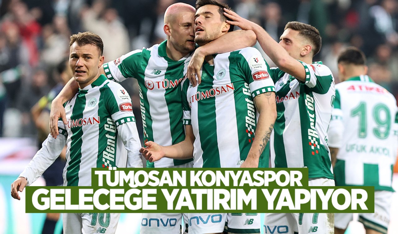  Tümosan Konyaspor geleceğe yatırım yapıyor!