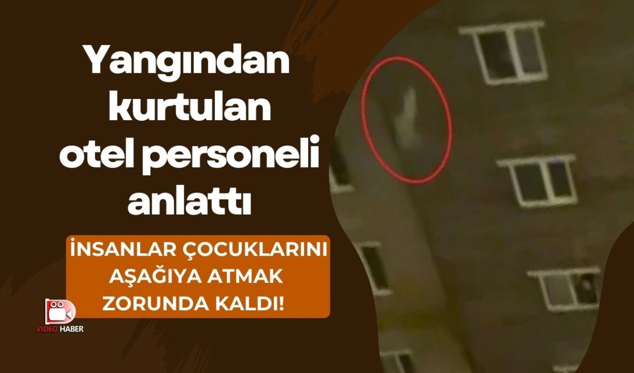 Bolu Kartalkaya’da YANGIN FACİASI! Yangından kurtulan otel personeli anlattı: İnsanlar çocuklarını aşağıya atmak zorunda kaldı! 