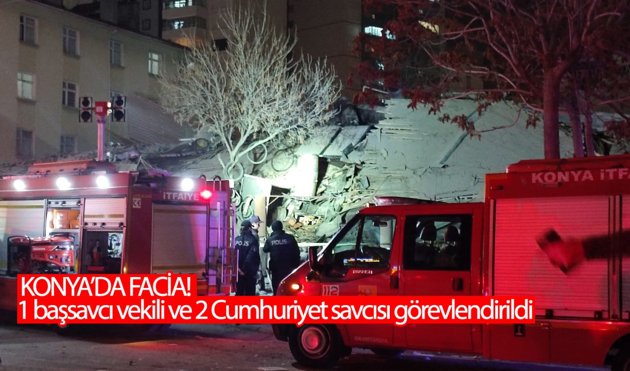 Konya’da 4 katlı bina çöktü! 1 başsavcı vekili ve 2 Cumhuriyet savcısı görevlendirildi