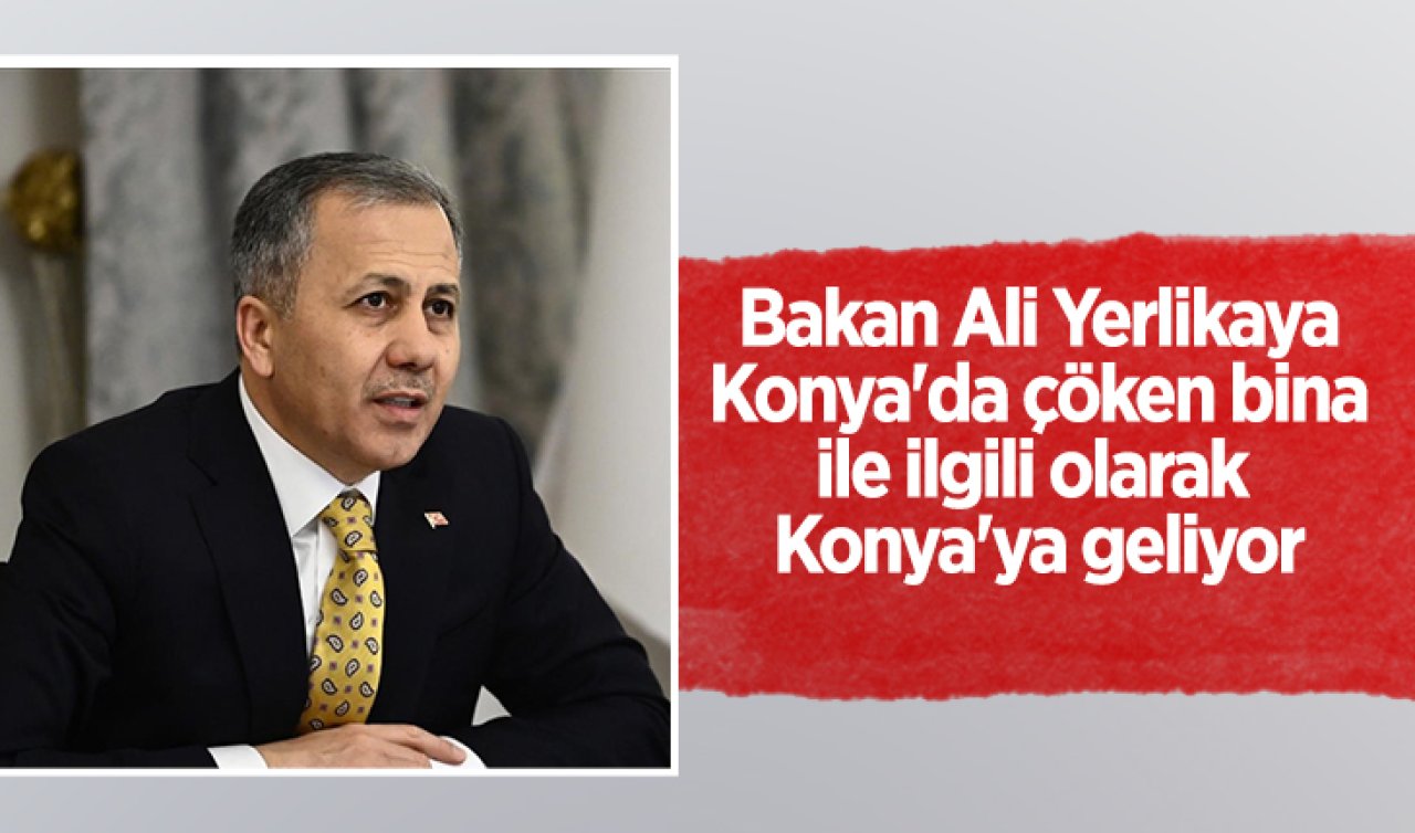 Konya’da 4 katlı bina çöktü! Bakan Yerlikaya Konya’ya geliyor 