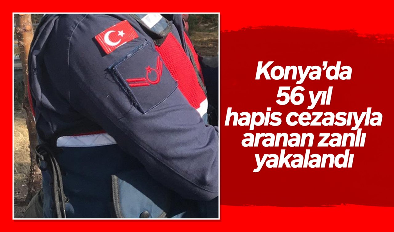 Konya’da 56 yıl hapis cezasıyla aranan zanlı yakalandı