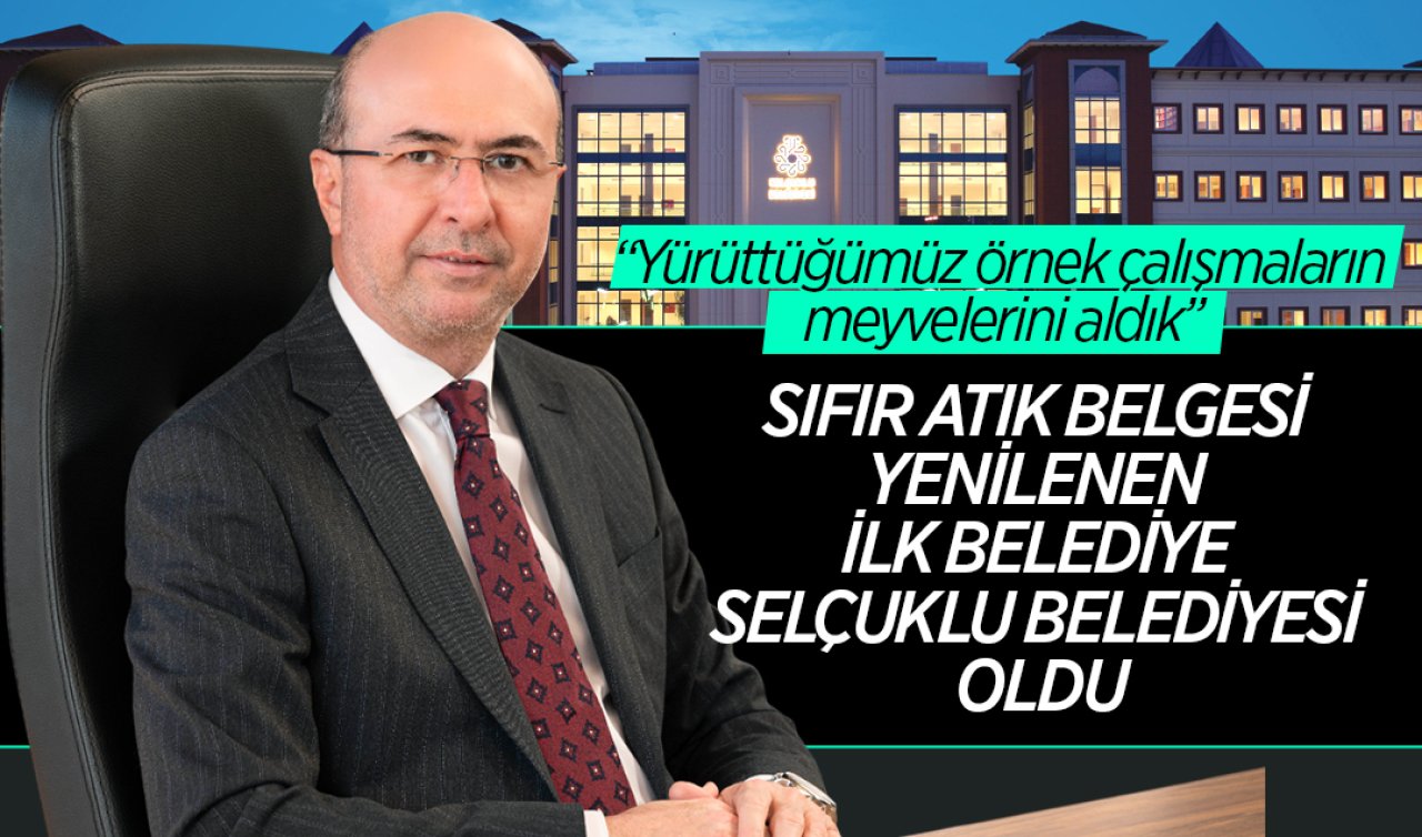 Sıfır atık belgesi yenilenen ilk belediye Selçuklu Belediyesi oldu!