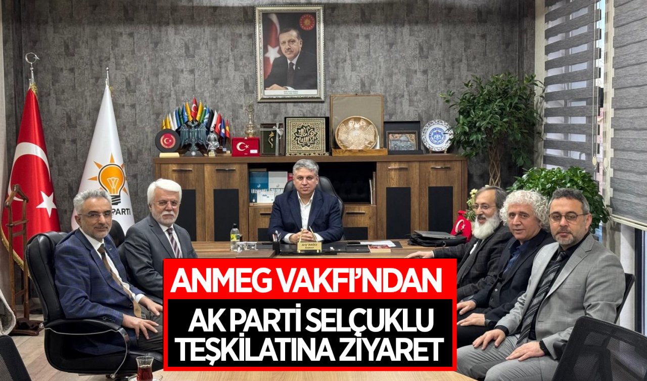 ANMEG VAKFI’ndan AK Parti Selçuklu teşkilatına ziyaret