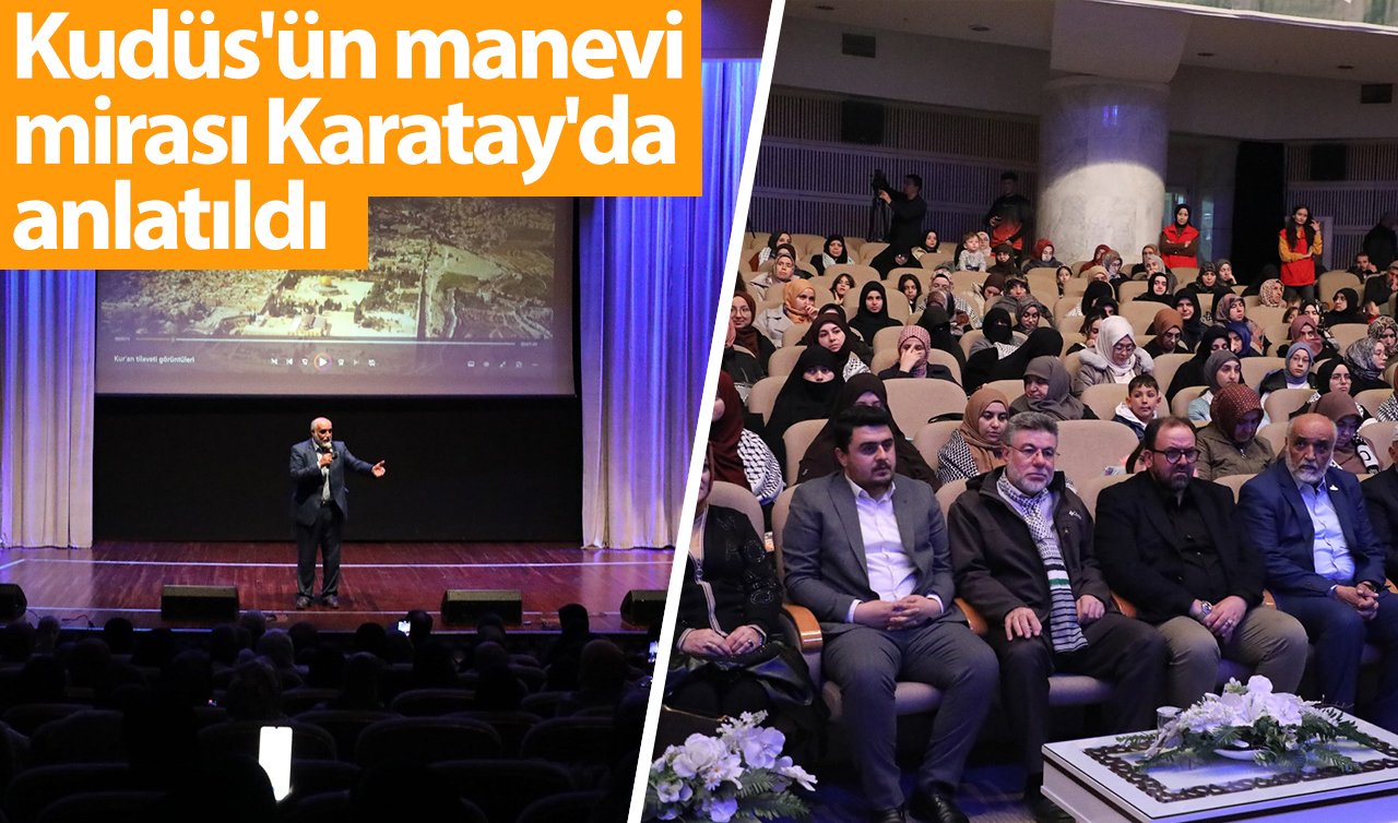 Kudüs’ün manevi mirası Karatay’da anlatıldı