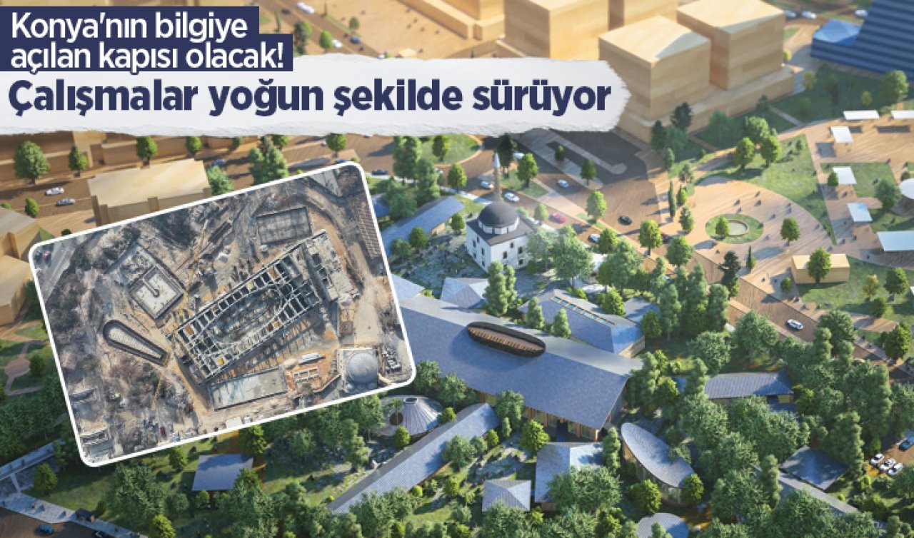  Konya’nın bilgiye açılan kapısı olacak! Çalışmalar yoğun şekilde sürüyor  