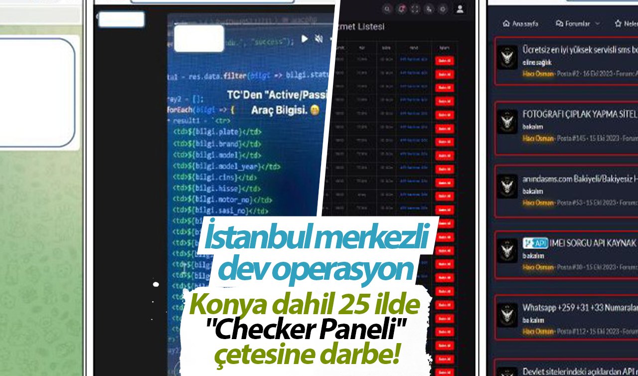  İstanbul merkezli dev operasyon: Konya dahil 25 ilde “Checker Paneli’’ çetesine darbe!