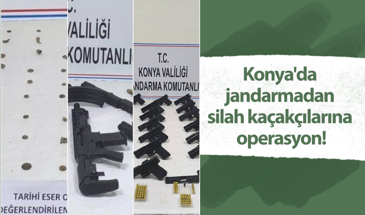 Konya’da jandarmadan silah kaçakçılarına operasyon!