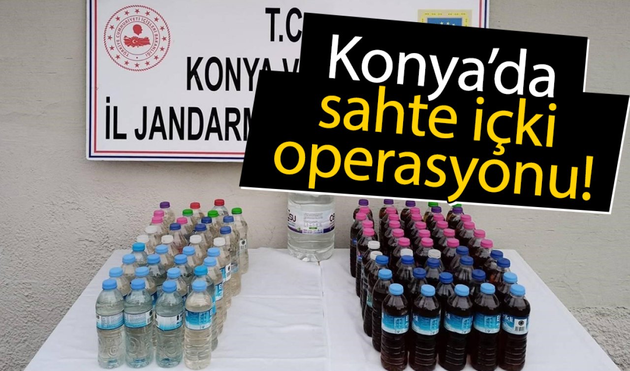  Konya’da sahte içki operasyonu! 