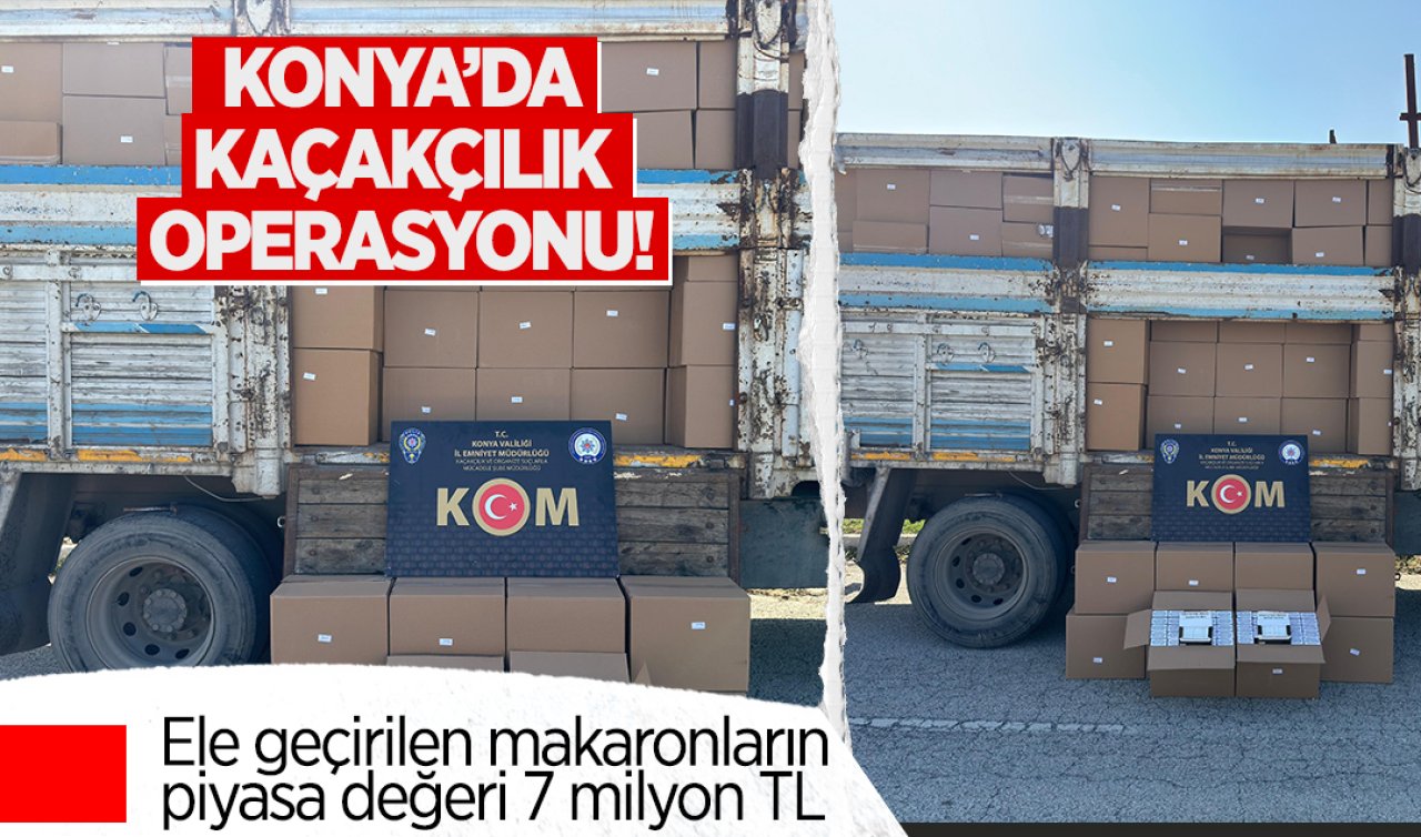 Konya’da bir kamyon dolusu kaçak makaron ele geçirildi: Piyasa değeri 7 milyon TL 