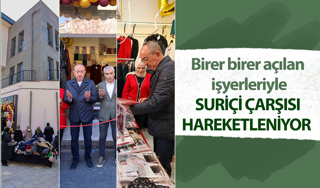  Birer birer açılan işyerleriyle SURİÇİ ÇARŞISI HAREKETLENİYOR 