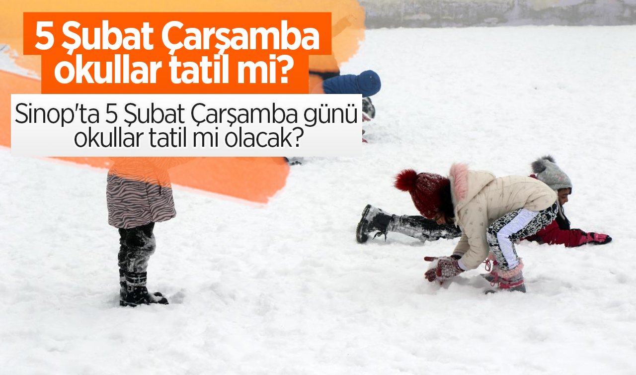 5 Şubat Çarşamba okullar tatil mi? Sinop’ta 5 Şubat Çarşamba günü okullar tatil mi olacak?