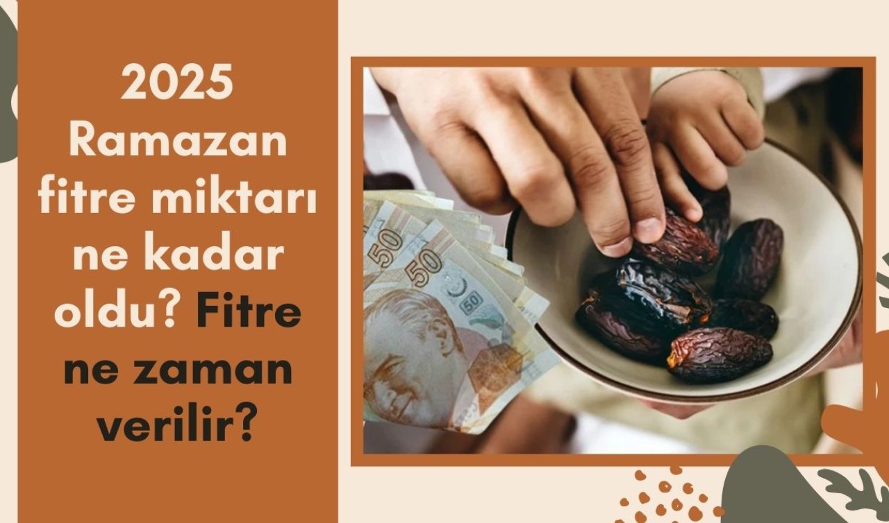  2025 Ramazan fitre miktarı ne kadar oldu? Fitre ne zaman verilir?