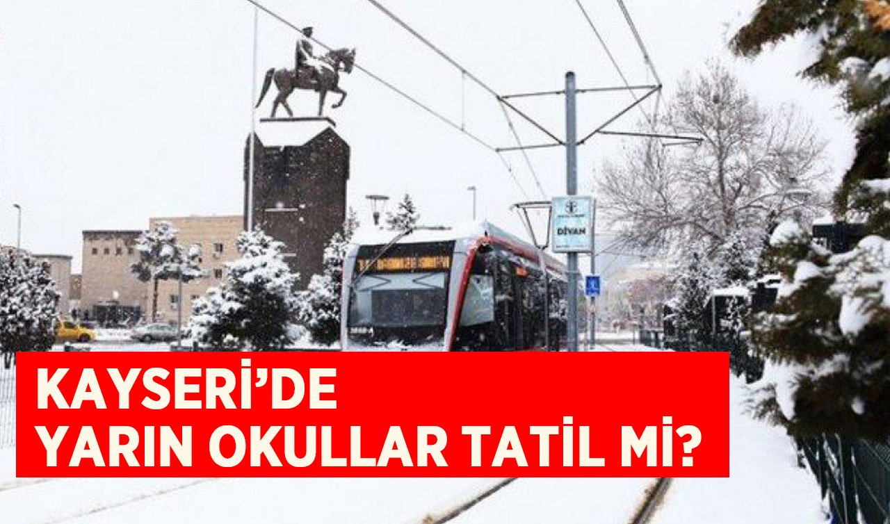 Kayseri’de Okullar Tatil Mi? 6 Şubat Kayseri okullar tatil oldu mu? Valilikten Açıklama Geldi!