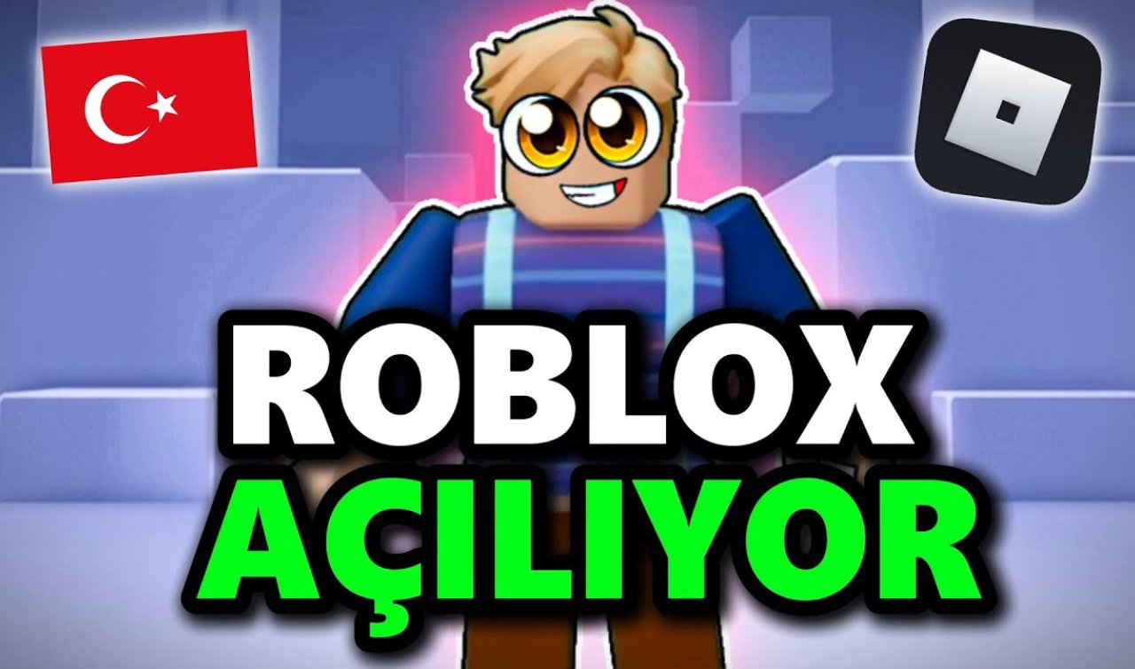 Roblox açıldı mı, açılacak mı, ne zaman açılacak? Roblox erişim engeli kalktı mı, kalkacak mı? 2025’te Roblox açılacak mı?