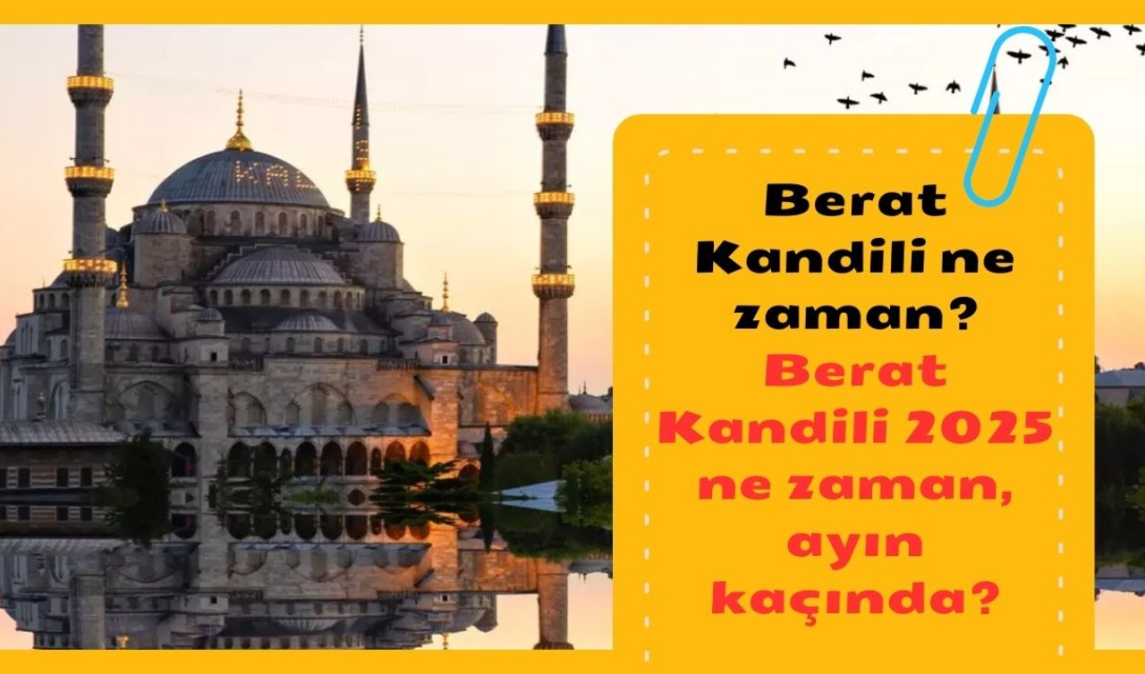 Berat Kandili ne zaman? Berat Kandili 2025 ne zaman, ayın kaçında?