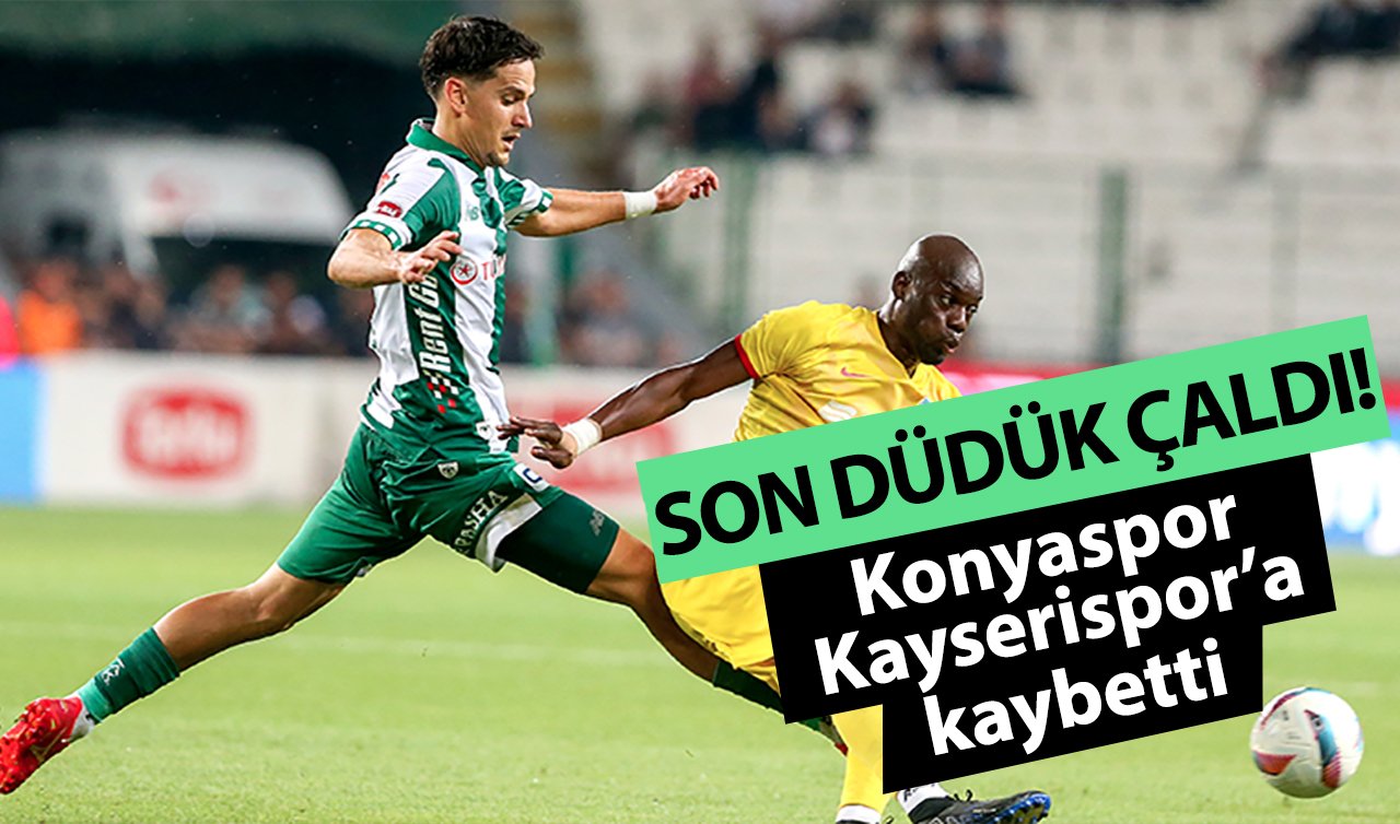 Son düdük çaldı! Konyaspor Kayserispor’a kaybetti