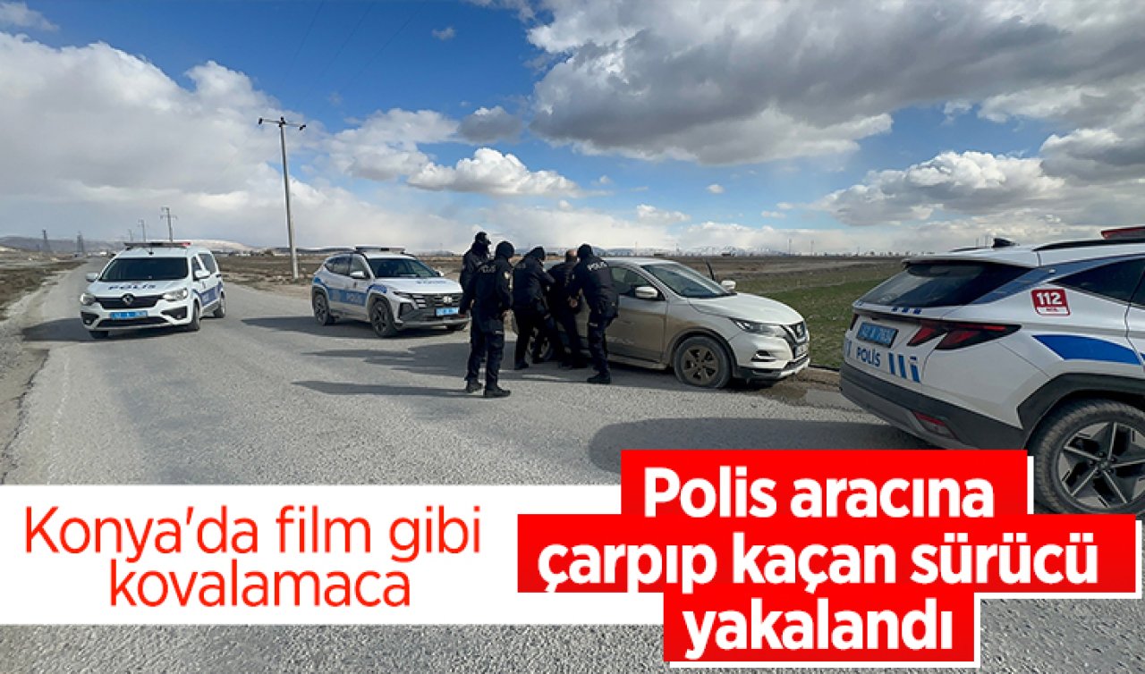 Konya’da film gibi kovalamaca! Polis aracına çarpıp kaçan sürücü yakalandı 