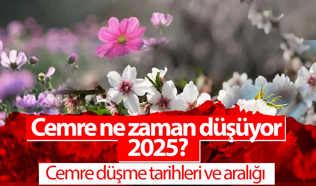 Cemre ne zaman düşüyor 2025? İlk cemre nereye düşer? Cemre düşme tarihleri ve aralığı 