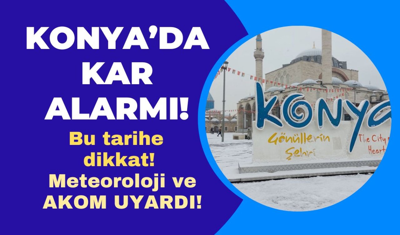 SON DAKİKA KONYA HAVA DURUMU HABERLERİ: Konya’ya kar yağacak mı, ne zaman yağacak? Meteoroloji tarih verdi! 