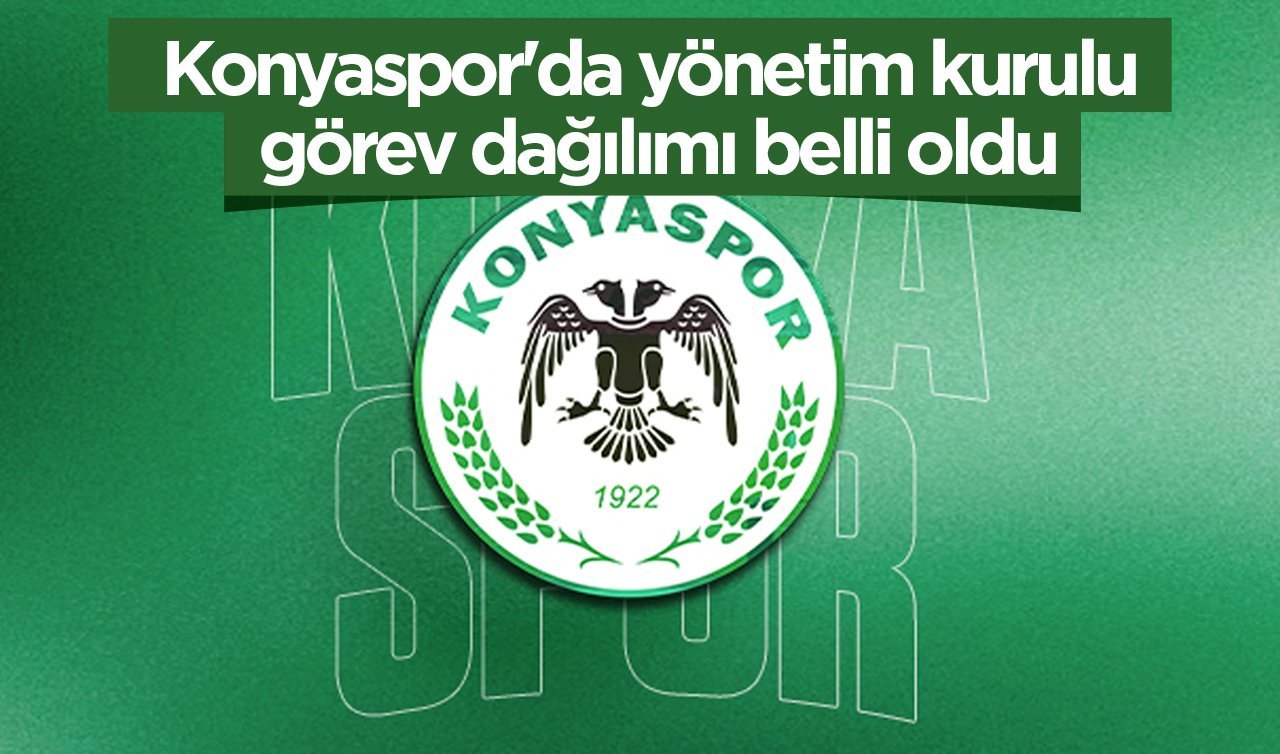  Konyaspor’da yönetim kurulu görev dağılımı belli oldu