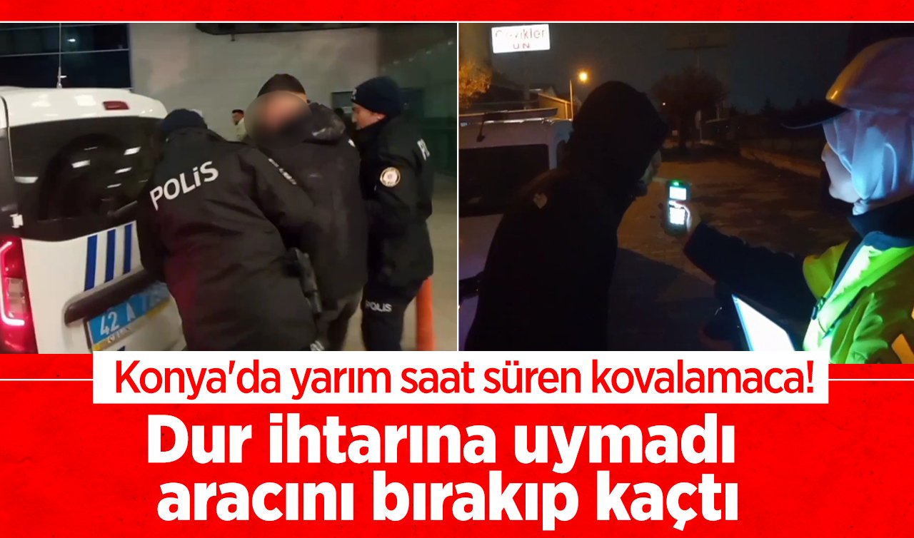 Konya’da yarım saat süren kovalamaca! Dur ihtarına uymadı aracını bırakıp kaçtı