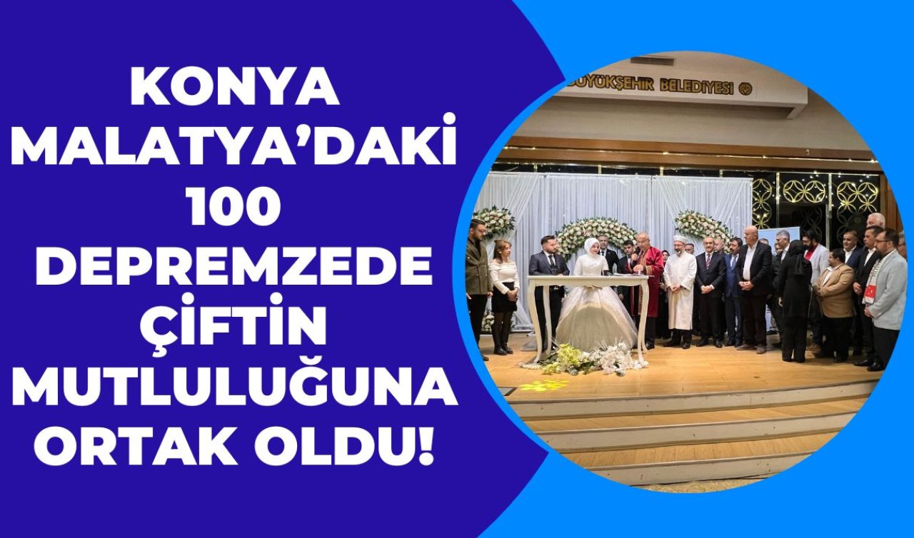 Konya Malatya’daki 100 depremzede çiftin mutluluğunu paylaştı!