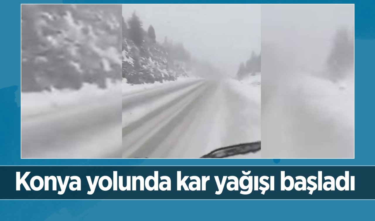 Konya yolunda kar yağışı başladı