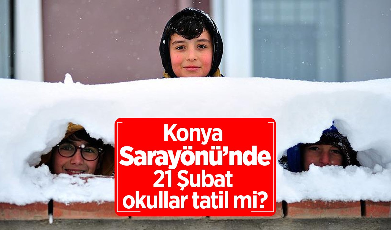 Sarayönü’nde Yarın Okullar Tatil Mi? 21 Şubat 2025 Cuma Günü Sarayönü’nde Kar Tatili Var Mı, Yok Mu? Valilik Açıklama Yaptı Mı?